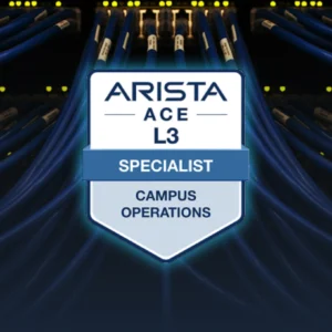Arista Certified Engineer Specialist - Campus Operations