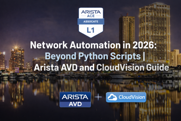 Network Automation in 2026: Beyond Python Scripts | Arista AVD and ...